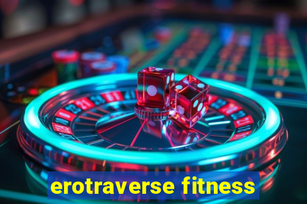 erotraverse fitness